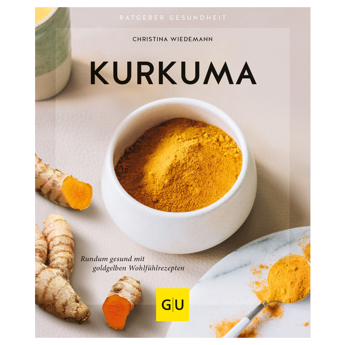 BUCH: Kurkuma - Rundum gesund mit goldgelben Wohlfühlrezepten BUCH: Kurkuma - Rundum gesund mit goldgelben Wohlfühlrezepten
