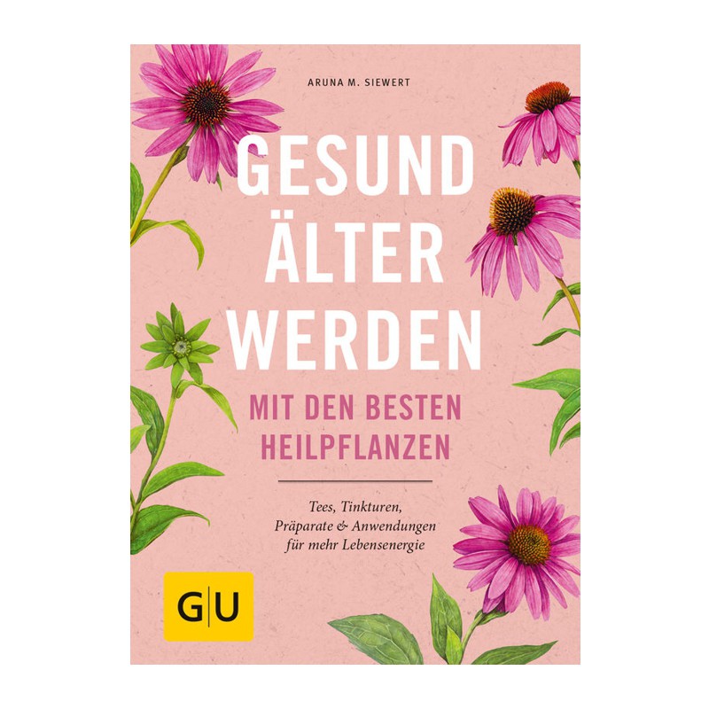 Buch: GESUND ÄLTER WERDEN mit den besten Heilpflanzen Buch: GESUND ÄLTER WERDEN mit den besten Heilpflanzen